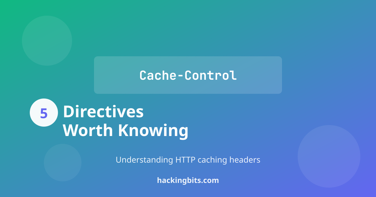 5 Cache-Control Directives Worth Knowing